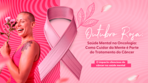 Mulher sorrindo com flores na mão ao lado do laço rosa do Outubro Rosa, simbolizando o cuidado com a saúde mental na oncologia.